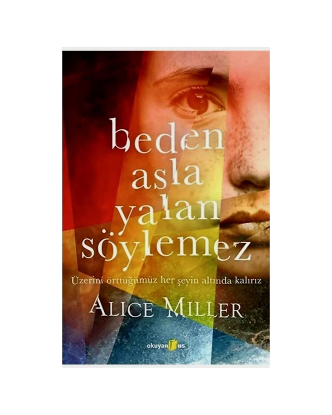 Beden Asla Yalan Söylemez
