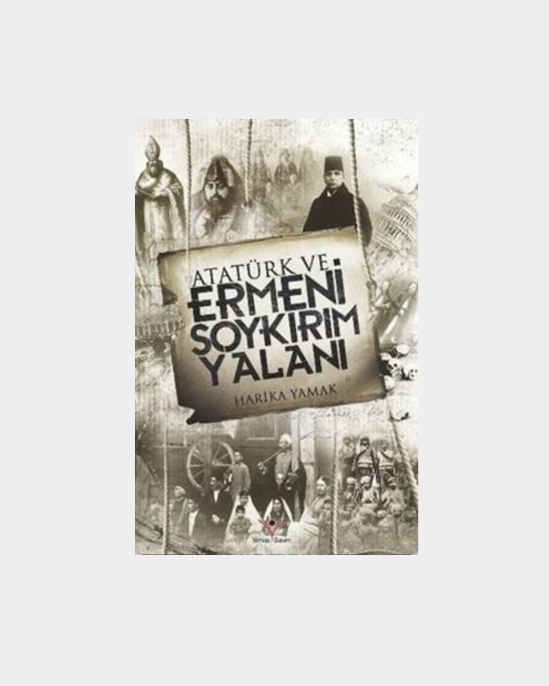 328bc8cd-b6c9-4246-ae58-90a950e6c307 Atatürk Ve Ermeni Soykırım Yalanı - Görsel 1