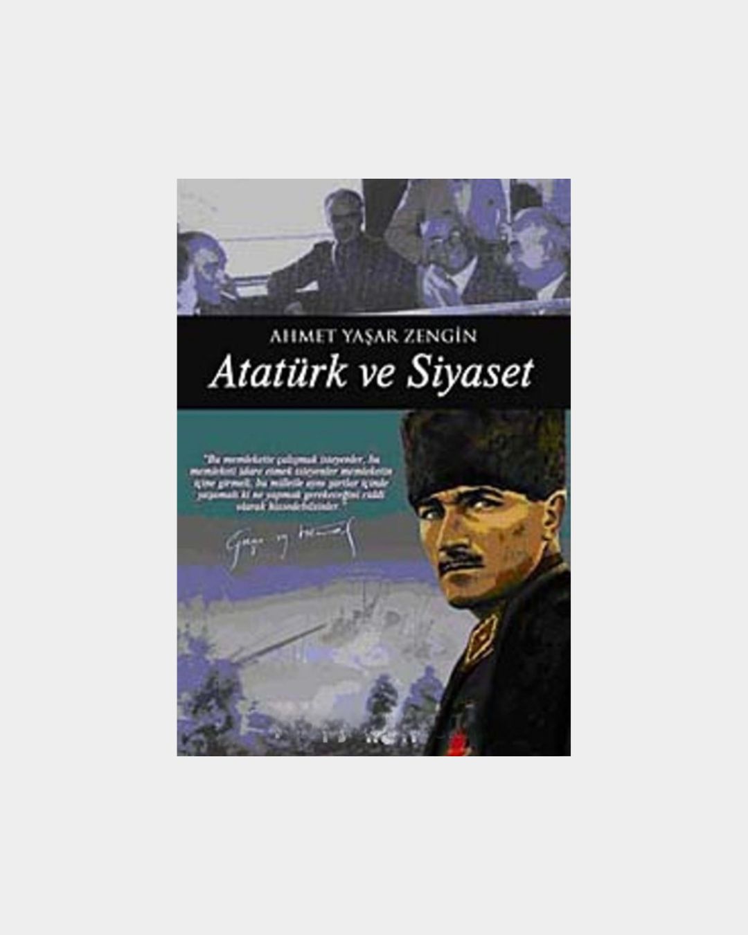 54970189-bb20-44e6-bc9f-0b335d5fdbd7 Atatürk Ve Siyaset - Görsel 1