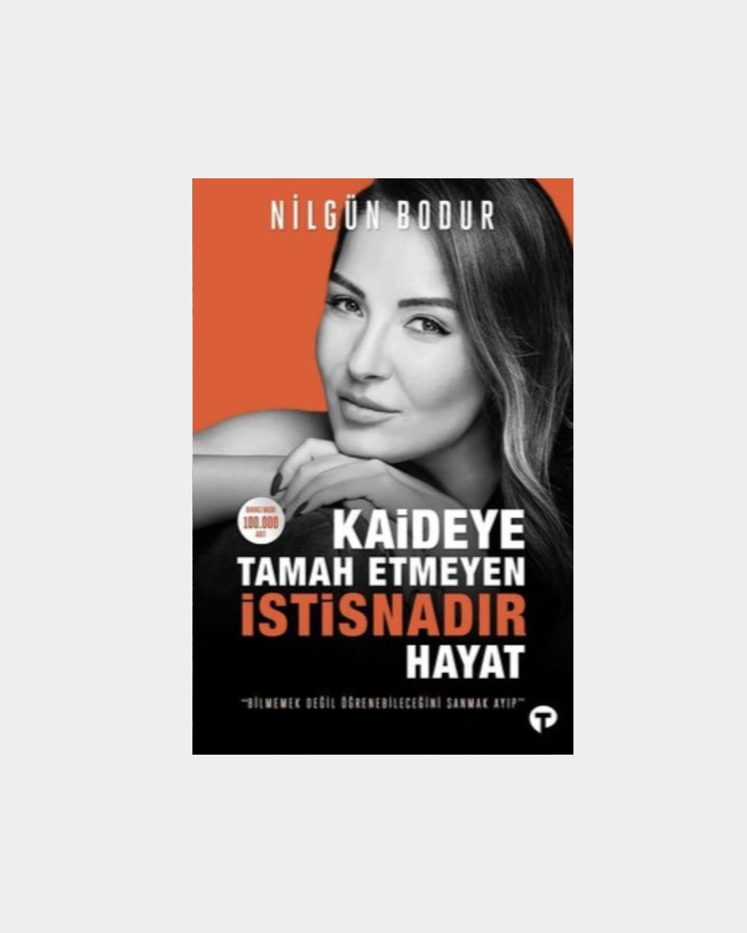 Kaideye Tamah Etmeyen İstisnadır Hayat