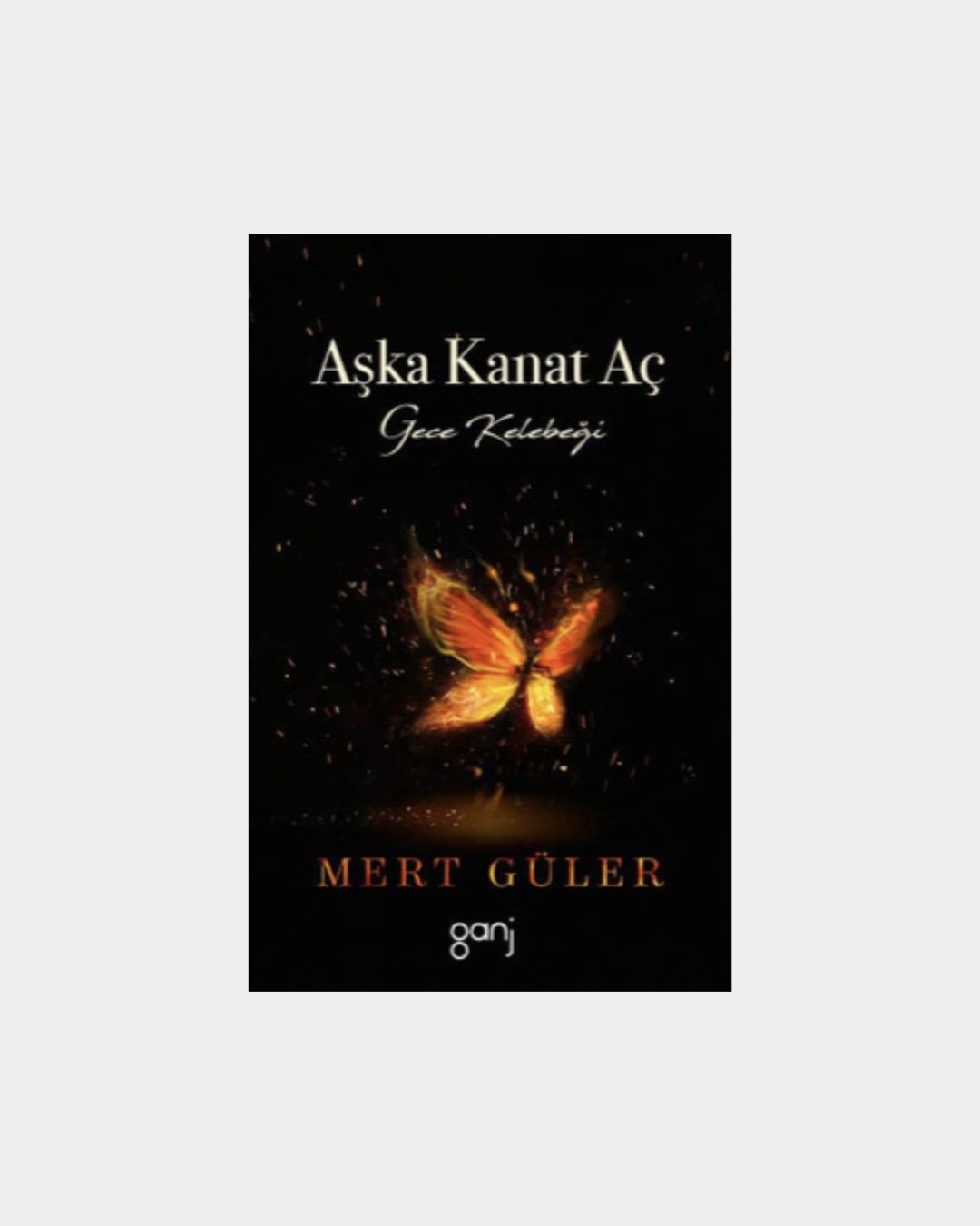 Aşka Kanat Aç - Gece Kelebeği