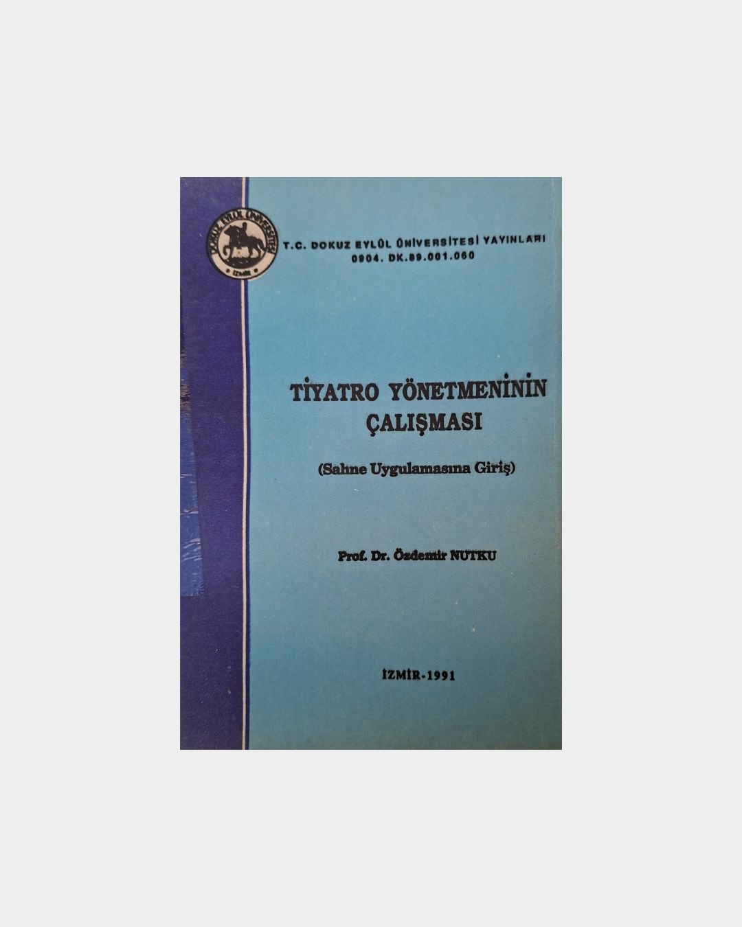 Tiyatro Yönetmeninin Çalışması (Sahne Uygulamasına Giriş) 1991 Basım