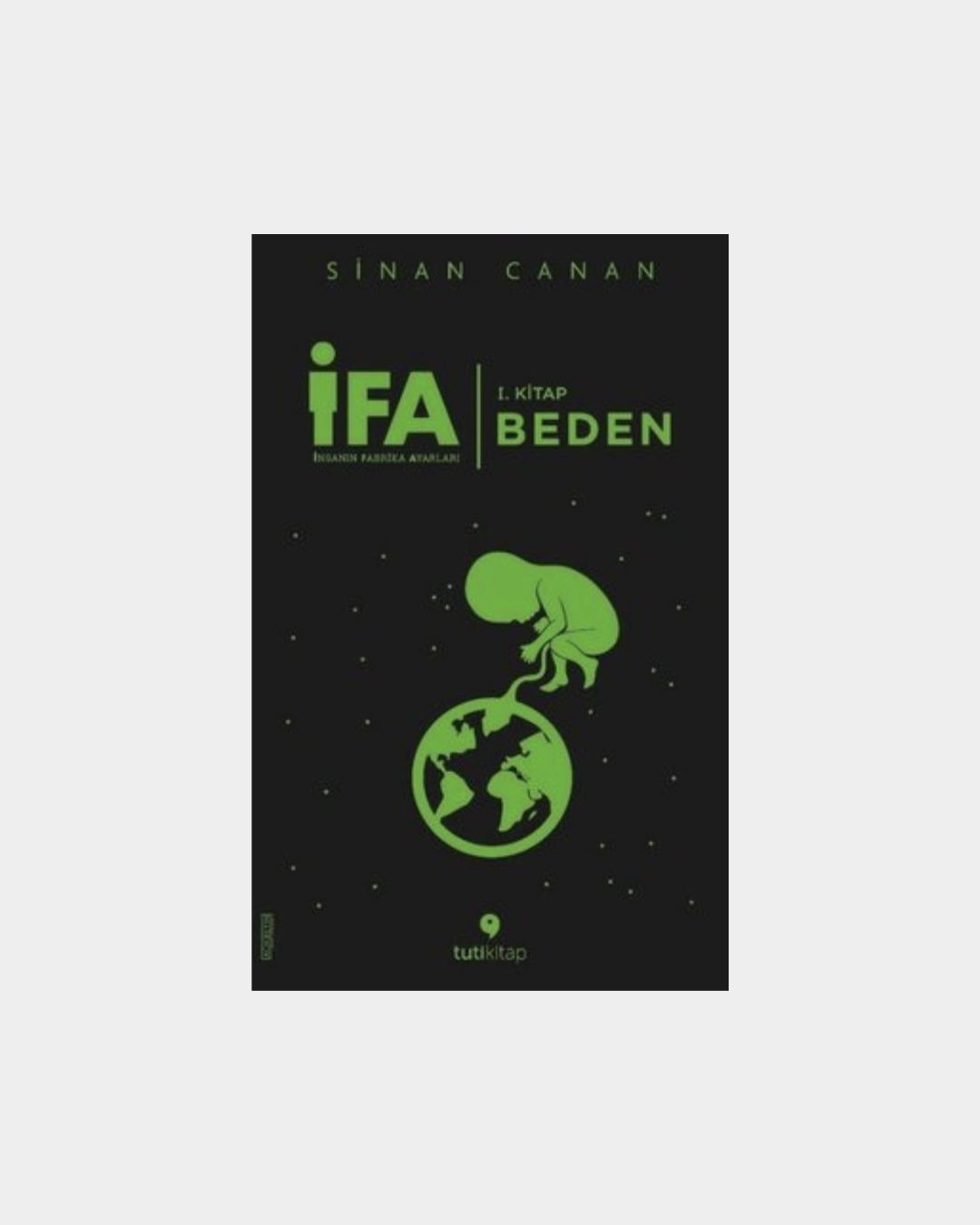 47bb4f21-aca5-441e-b63c-c3470df91812 İFA:İnsanın Fabrika Ayarları 1.Kitap-Beden - Görsel 1
