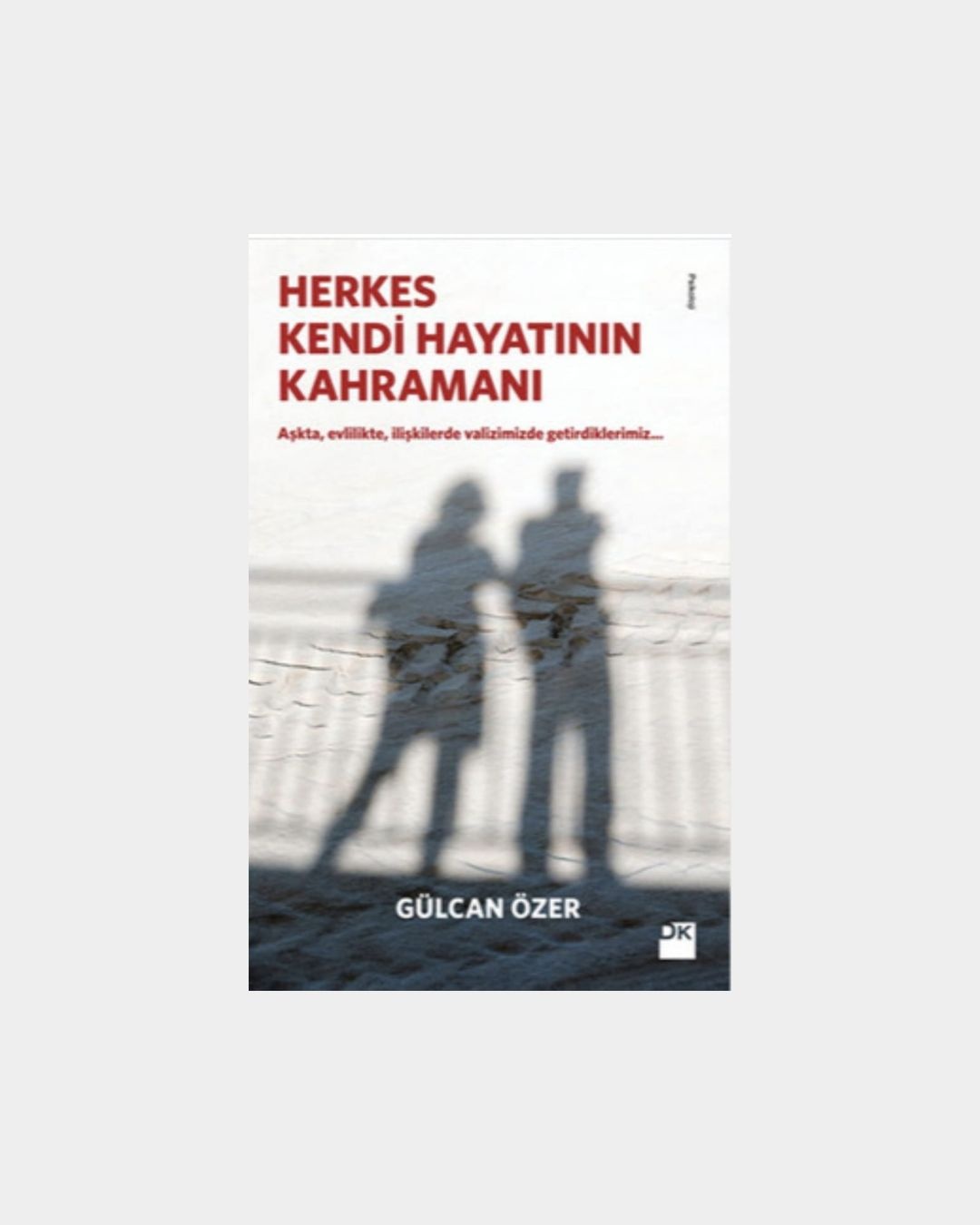 Herkes Kendi Hayatının Kahramanı