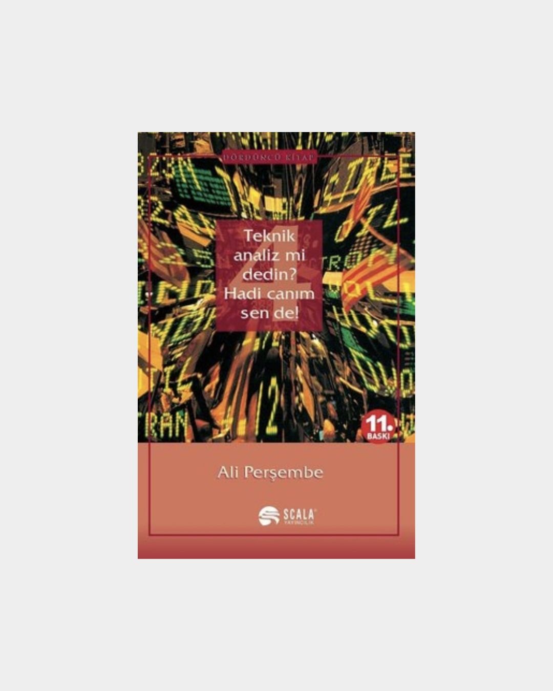 Teknik Analiz Mi Dedin? Hadi Canım Sen De? (4. Kitap)