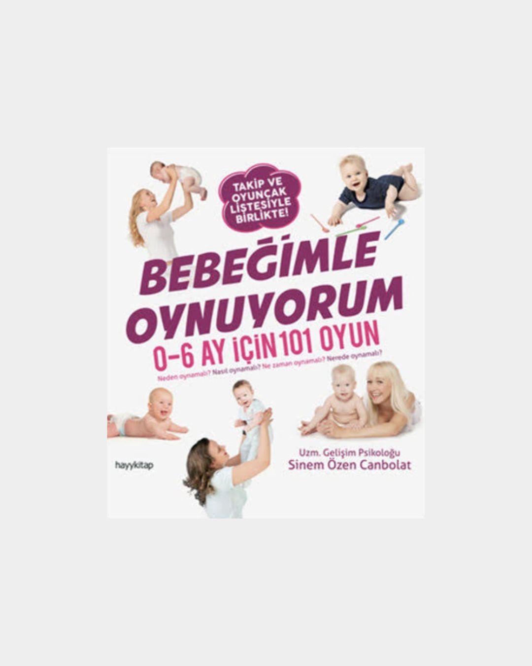 83177e4a-5011-48ed-9960-b42f276f8e06 Bebeğimle Oynuyorum: 0-6 Ay İçin 101 Oyun - Görsel 1