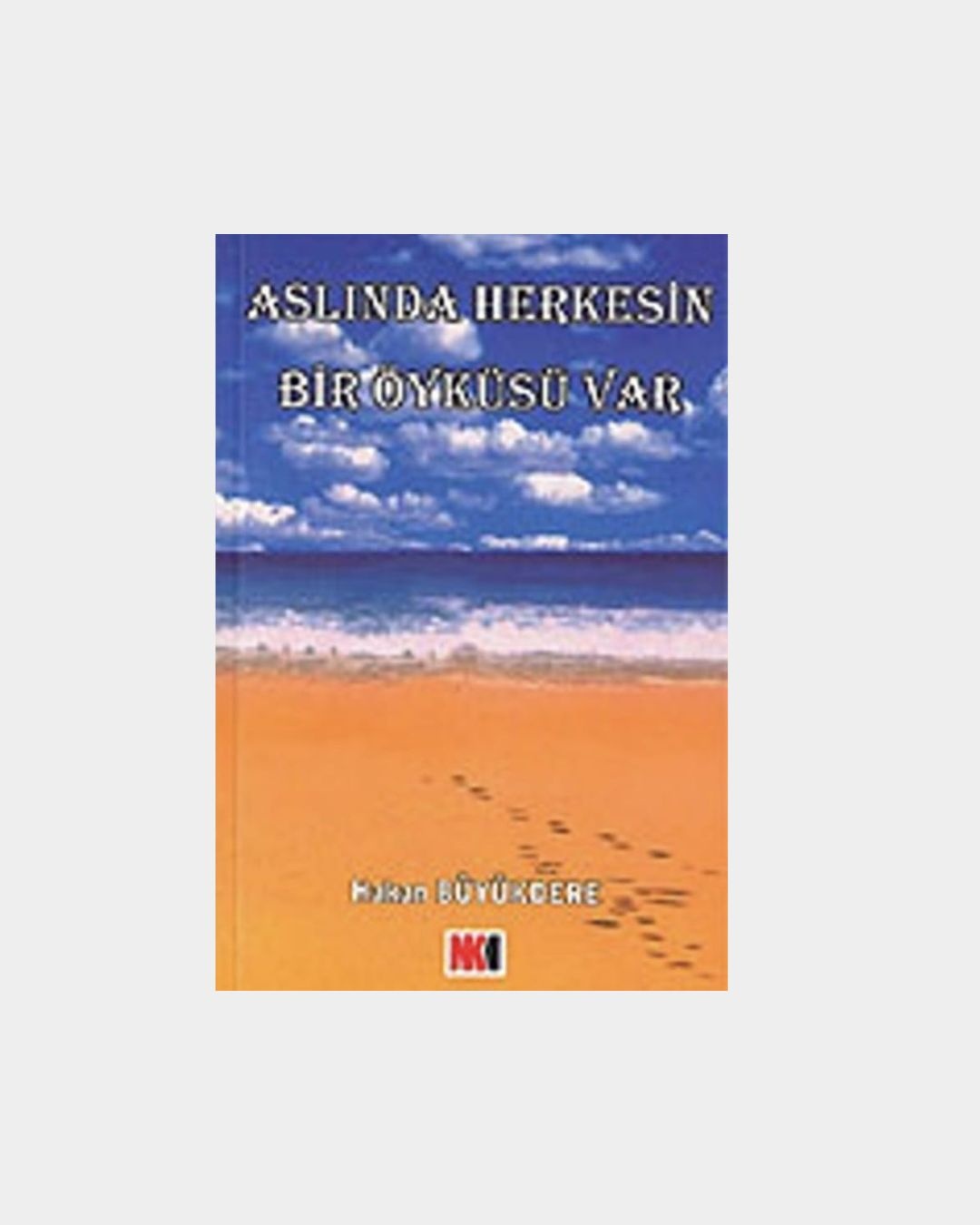 Aslında Herkesin Bir Öyküsü Var