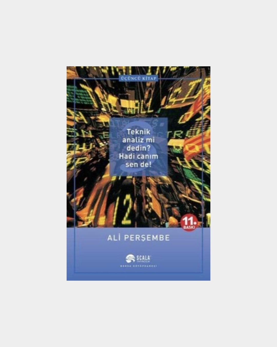 Teknik Analiz Mi Dedin? Hadi Canım Sen De! (3.Kitap)