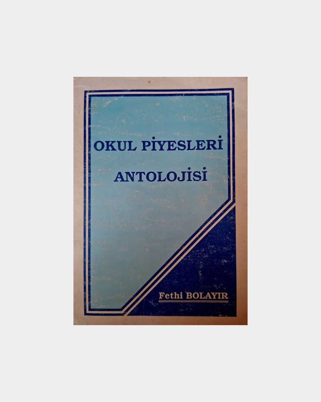 Okul Piyesleri Antolojisi (1991 Basım)