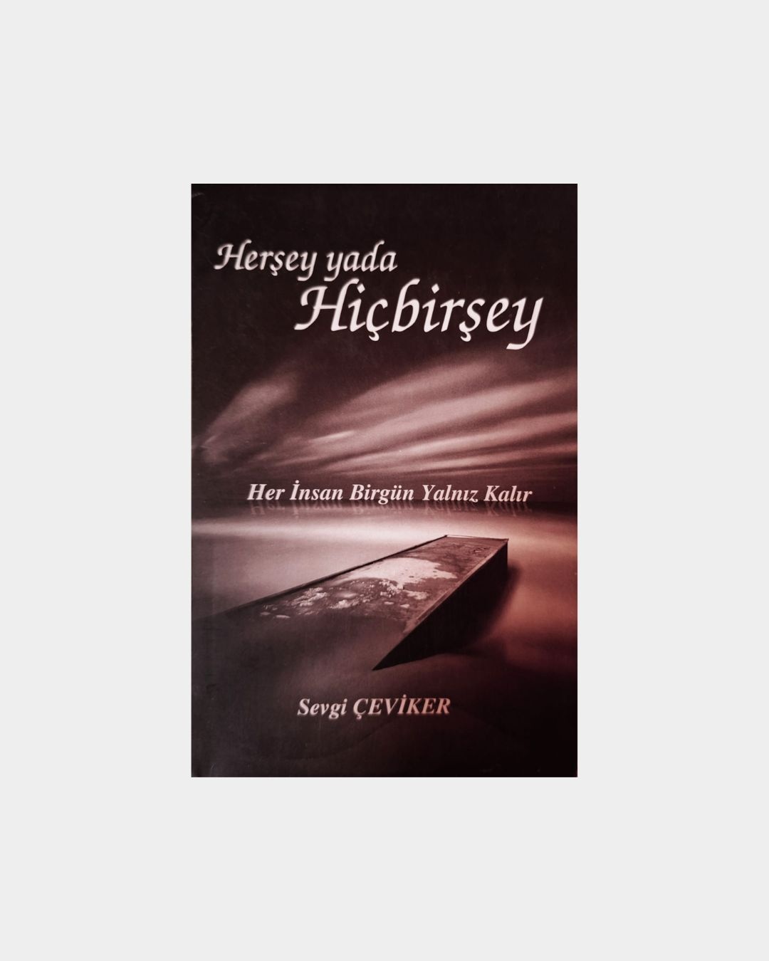 Herşey Yada Hiçbirşey