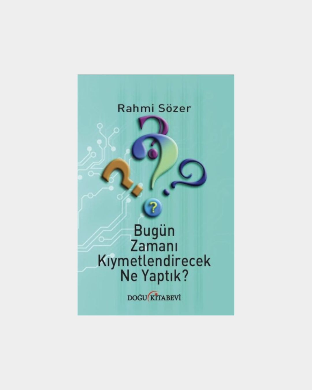 Bugün Zamanı Kıymetlendirecek Ne Yaptık?
