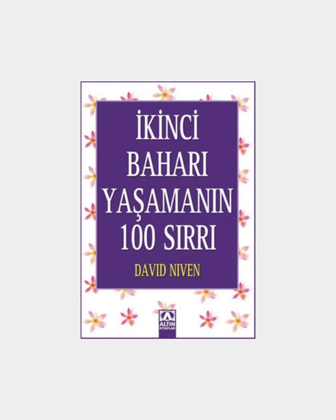 İkinci Baharı Yaşamanın 100 Sırrı