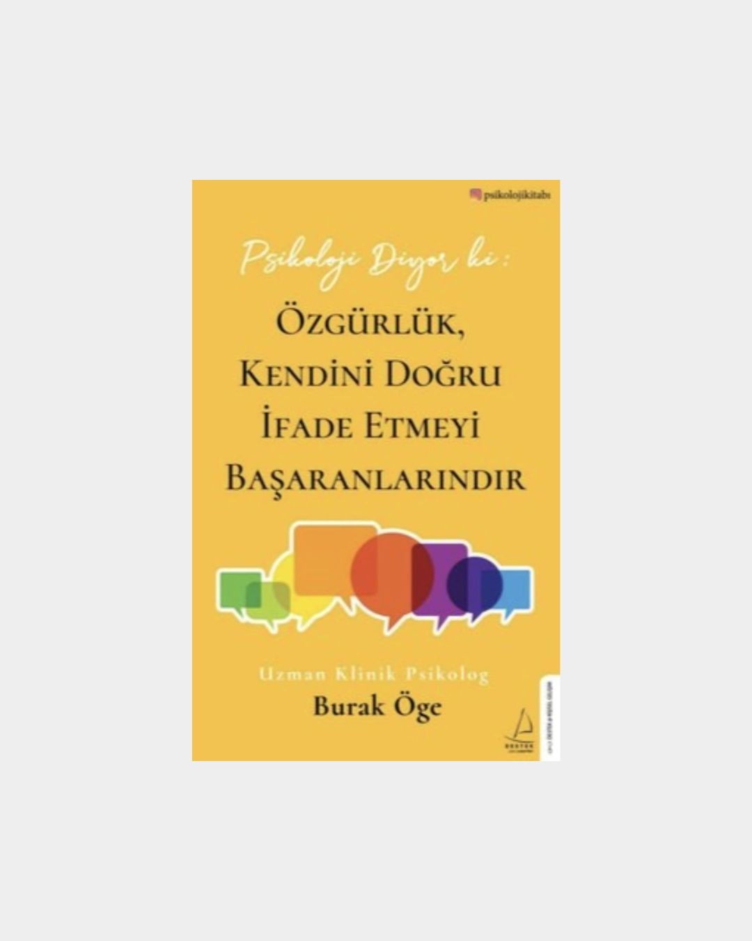 Psikoloji Diyor ki: Özgürlük Kendini Doğru İfade Etmeyi Başaranlarındır