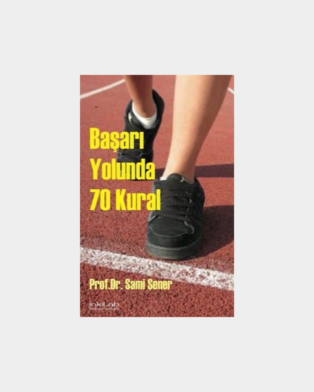 ccb43a80-f90a-47b3-87f8-5775956d45eb Başarı Yolunda 70 Kural - Görsel 1