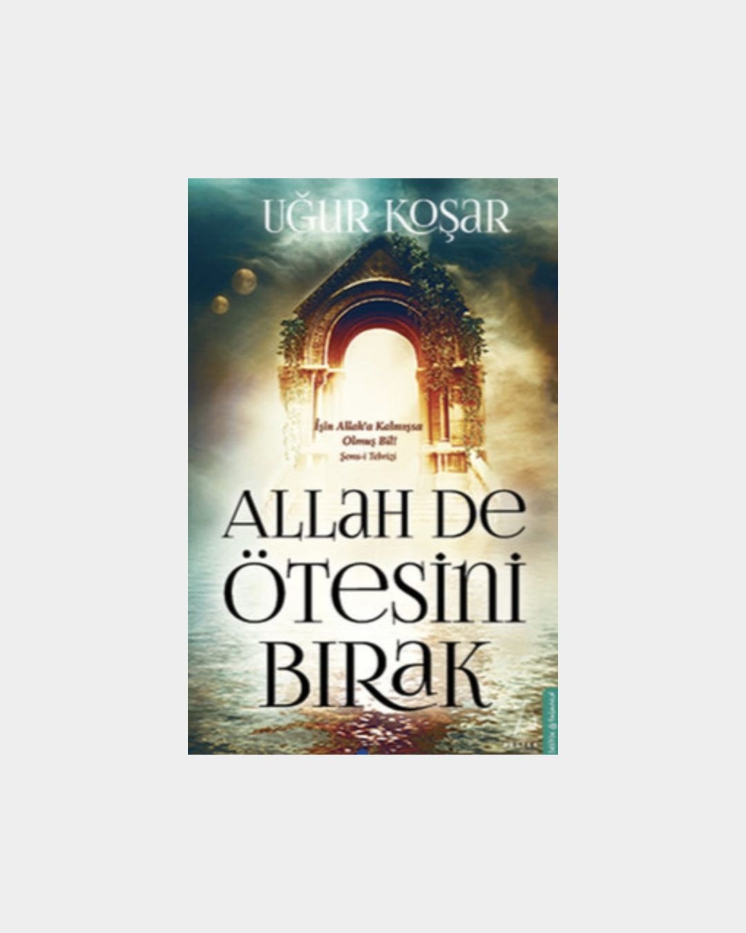 Allah De Ötesini Bırak