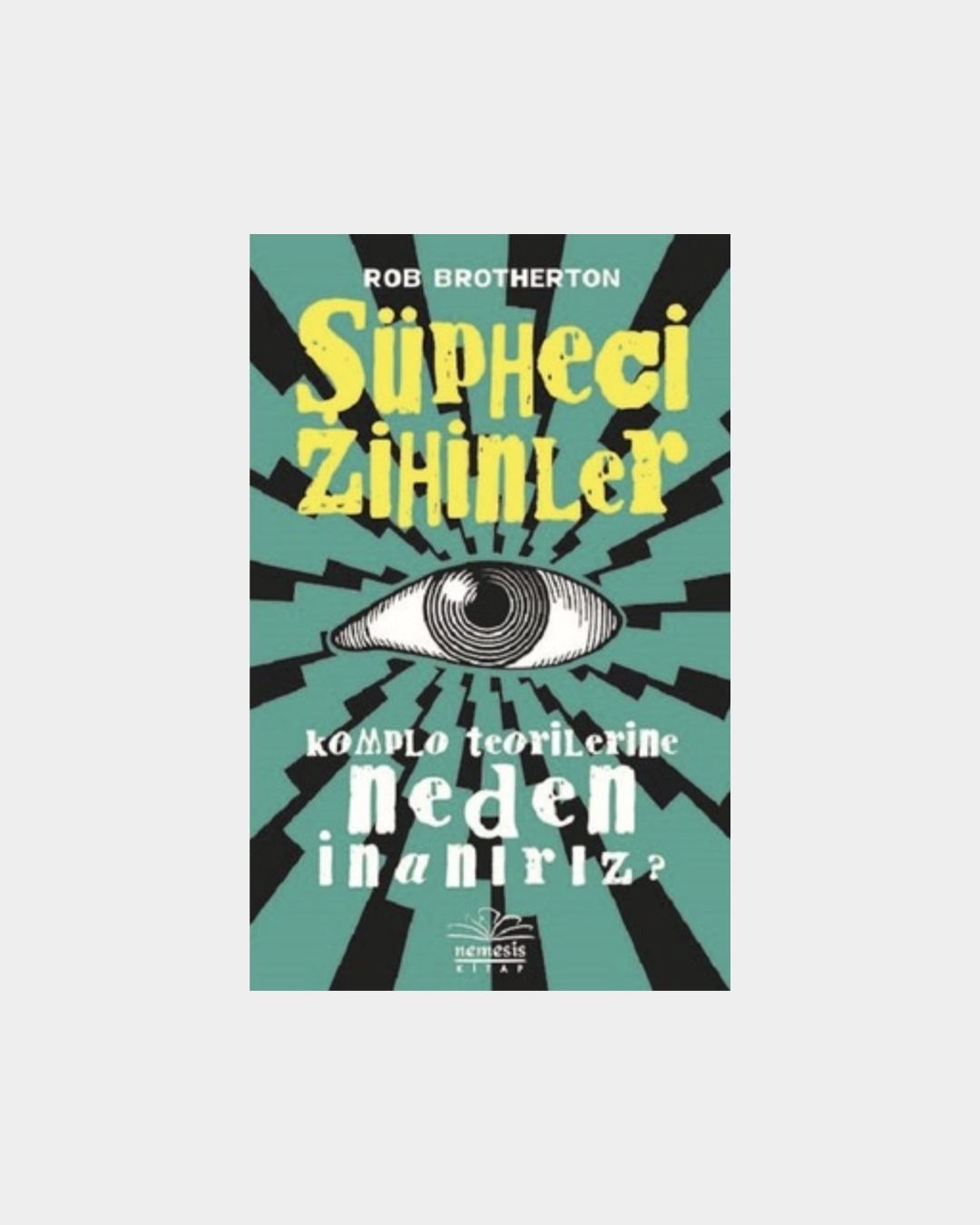 Şüpheci Zihinler - Komplo Teorilerine Neden İnanırız?