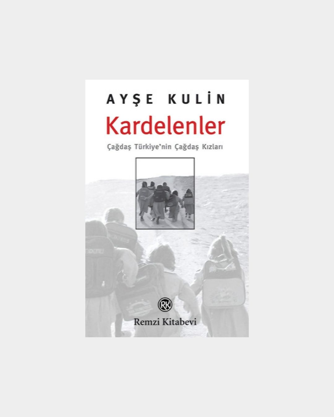 Kardelenler - Çağdaş Türkiye'nin Çağdaş Kızları