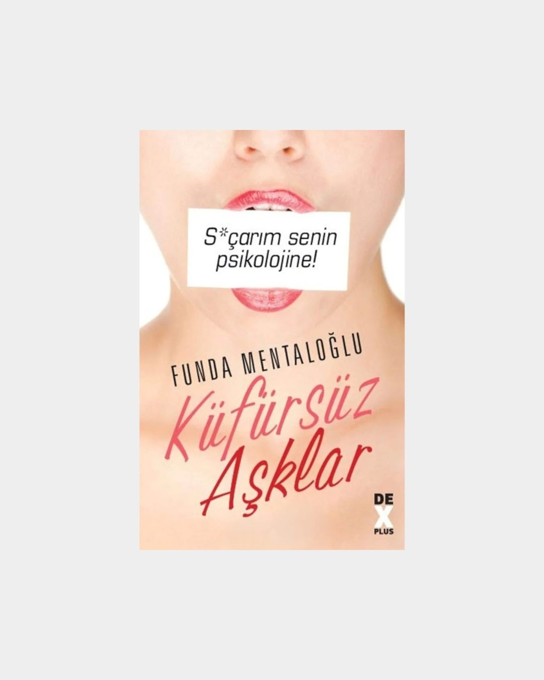 Küfürsüz Aşklar: S*çarım Senin Psikolojine!