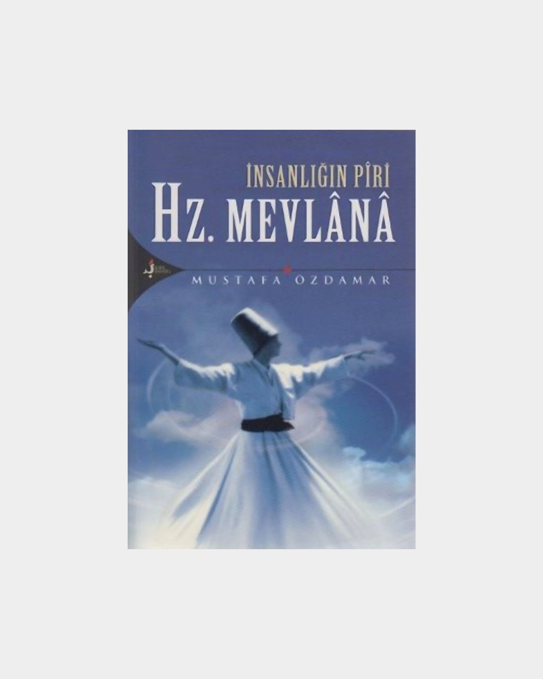 64946378-35f9-4d39-825d-40f4443a93d8 İnsanlığın Piri Hz. Mevlana - Görsel 1