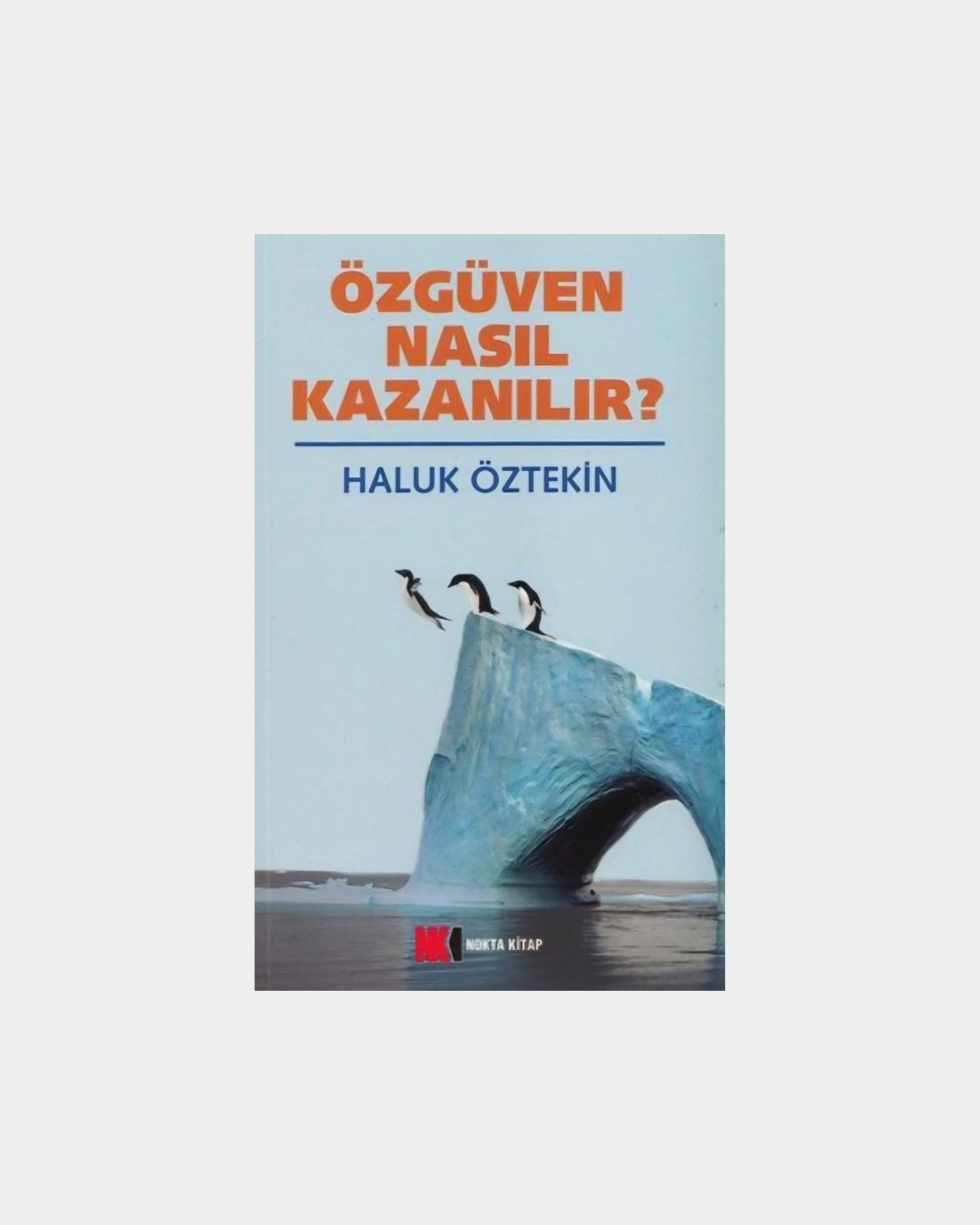 Özgüven Nasıl Kazanılır?