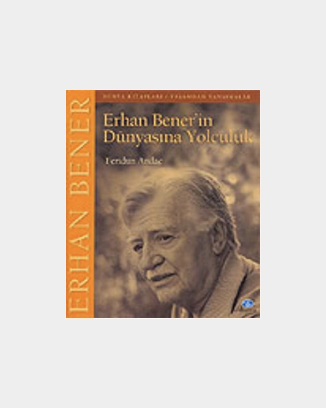 Erhan Bener'in Dünyasına Yolculuk