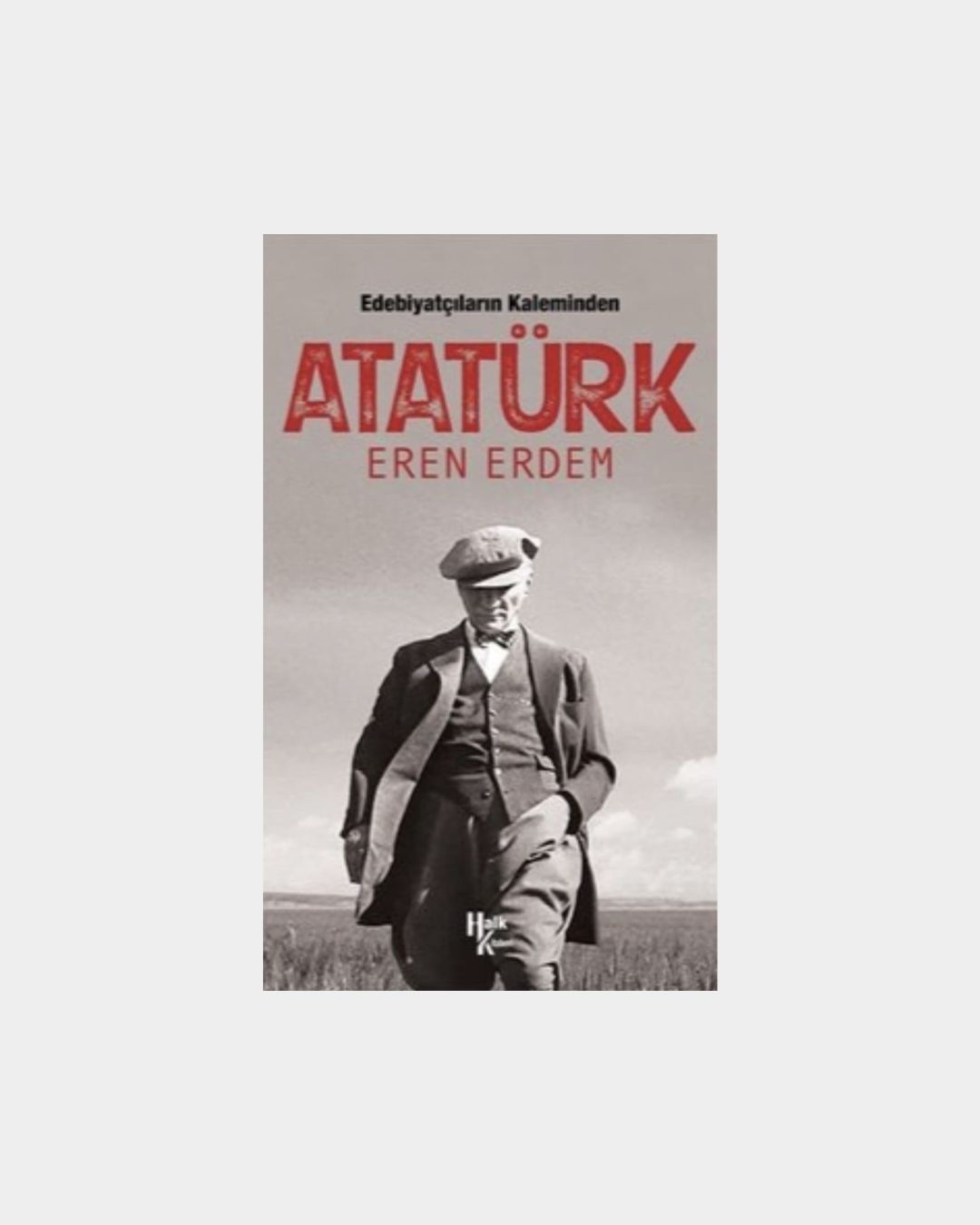 Edebiyatçıların Kaleminden Atatürk