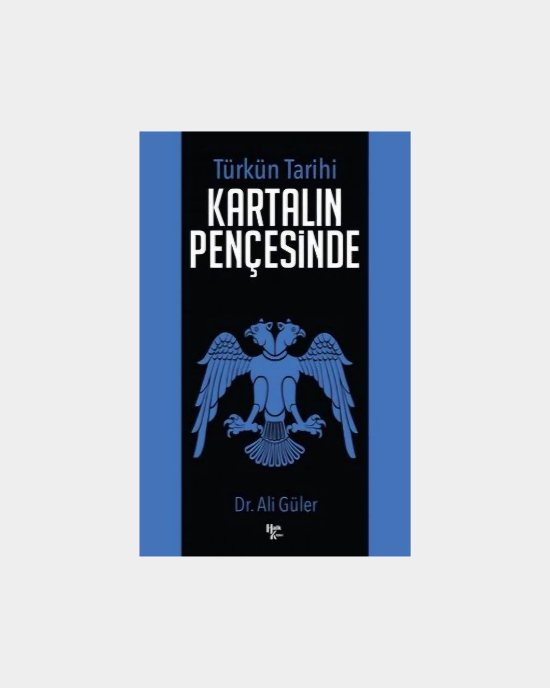 Türkün Tarihi - Kartalın Pençesinde