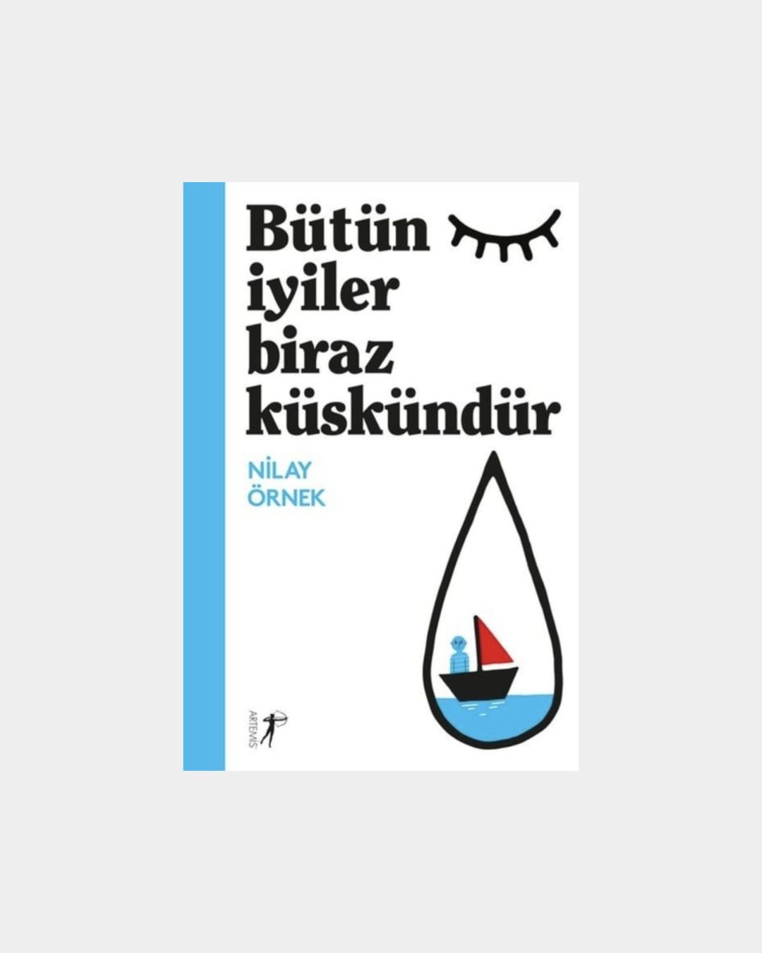 Bütün İyiler Biraz Küskündür