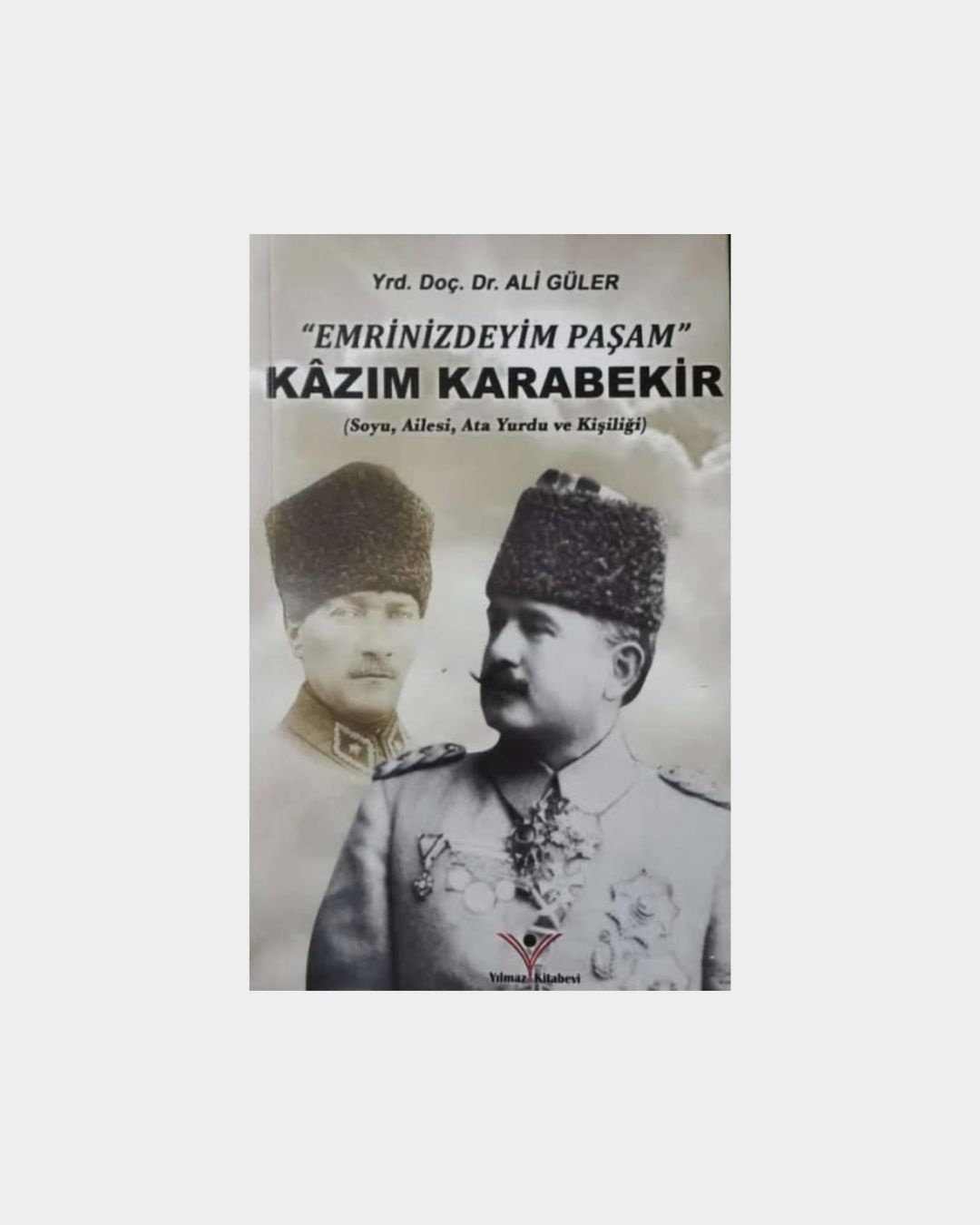 Kazım Karabekir ''Emrinizdeyim Paşam''