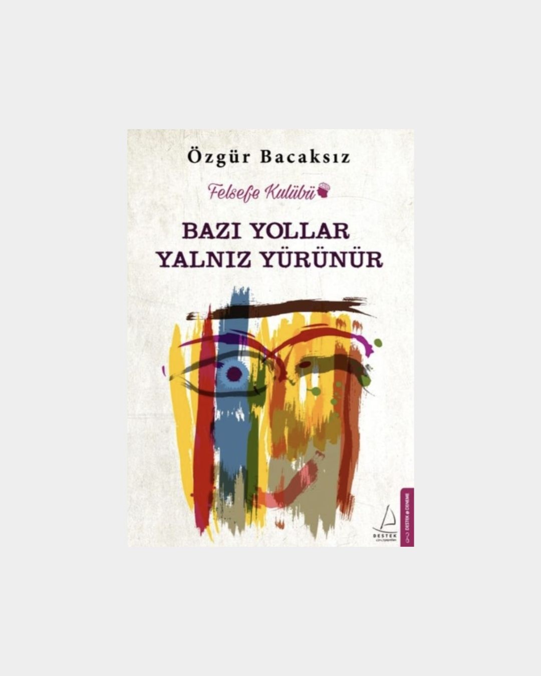 Bazı Yollar Yalnız Yürünür