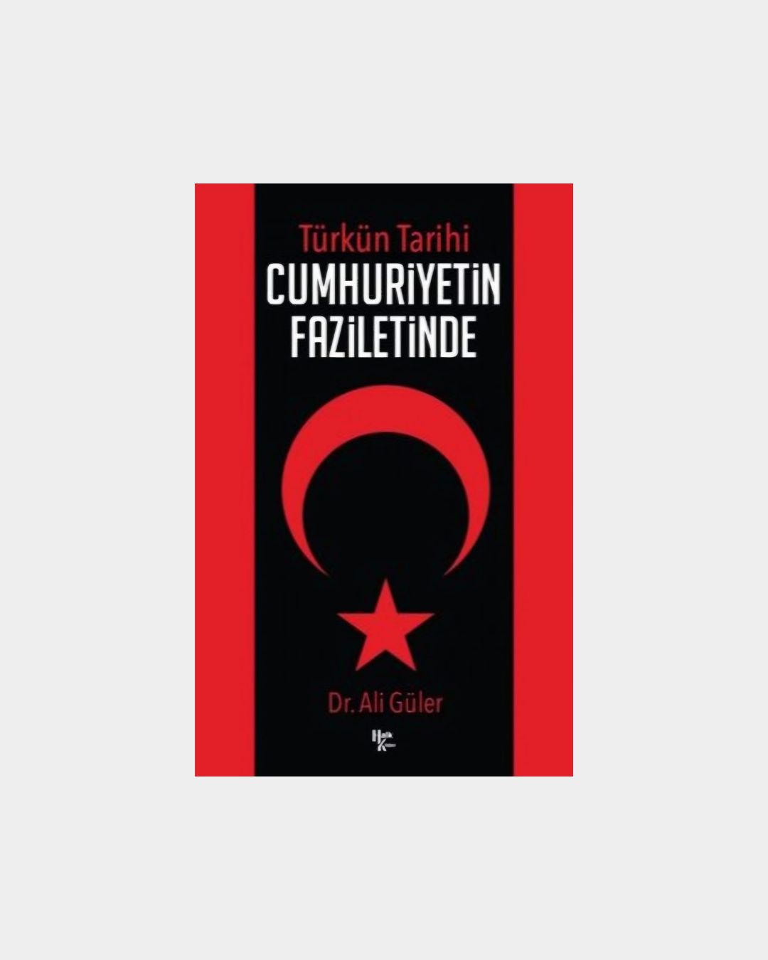 Türkün Tarihi - Cumhuriyetin Faziletinde