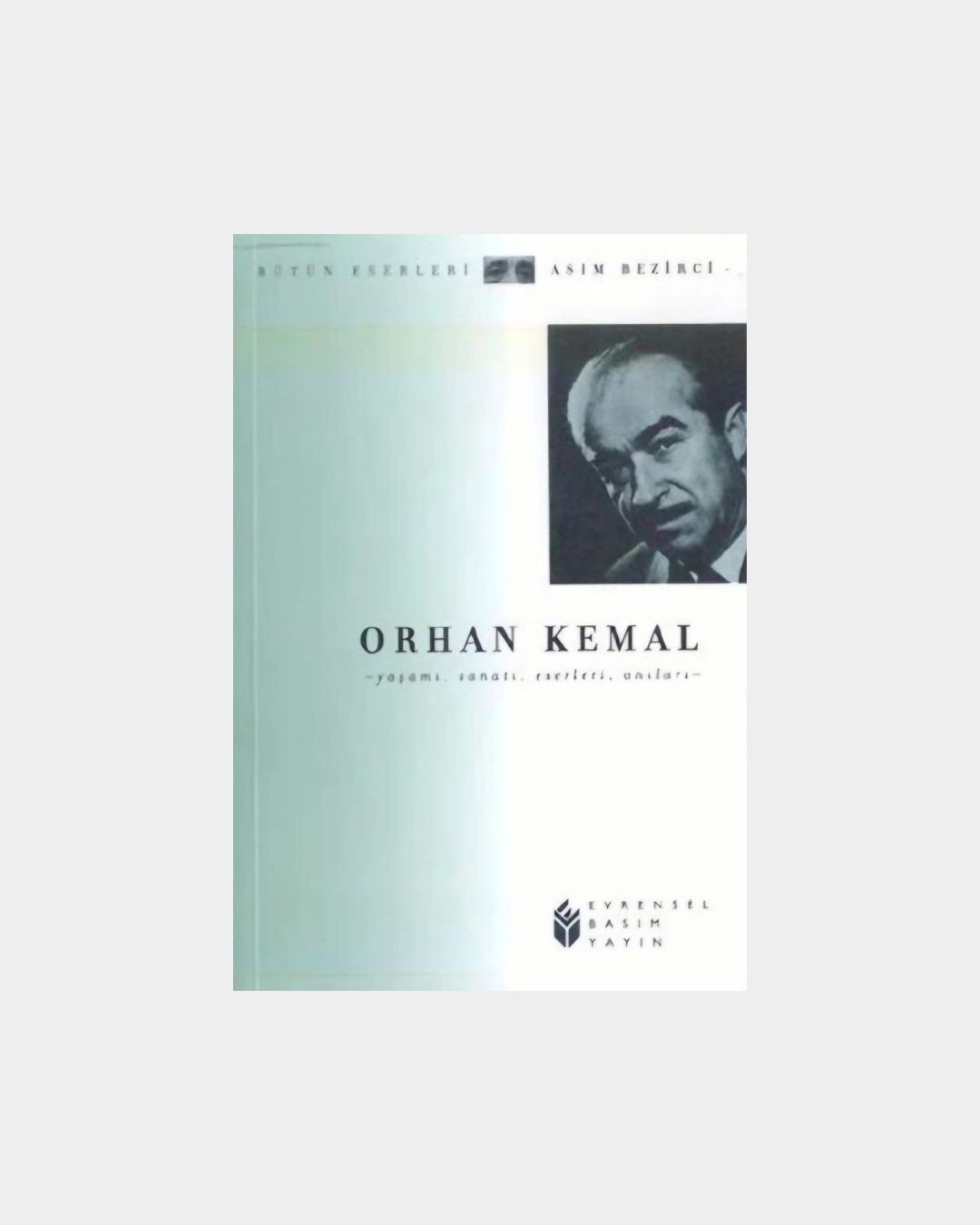 Orhan Kemal - Yaşamı, Sanatı, Eserleri, Anıları