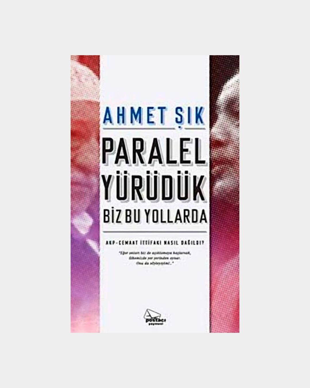 Paralel Yürüdük Biz Bu Yollarda