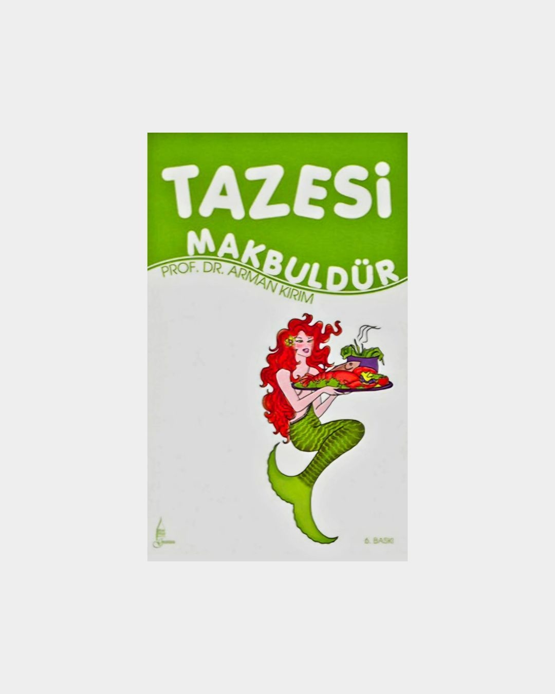 Tazesi Makbuldür
