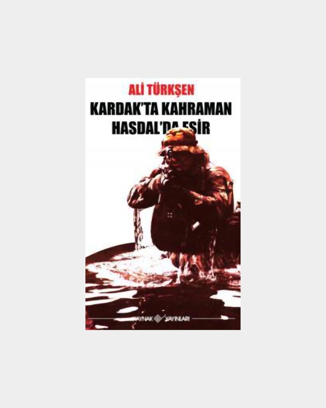 Kardak'ta Kahraman Hasdal'da Esir