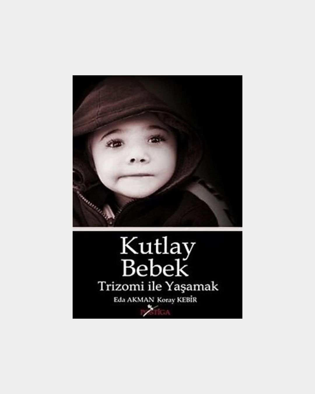 62bc6d54-fcc1-4841-b3fb-edcfa45a8e0b Kutlay Bebek - Trizomi İle Yaşamak - Görsel 1