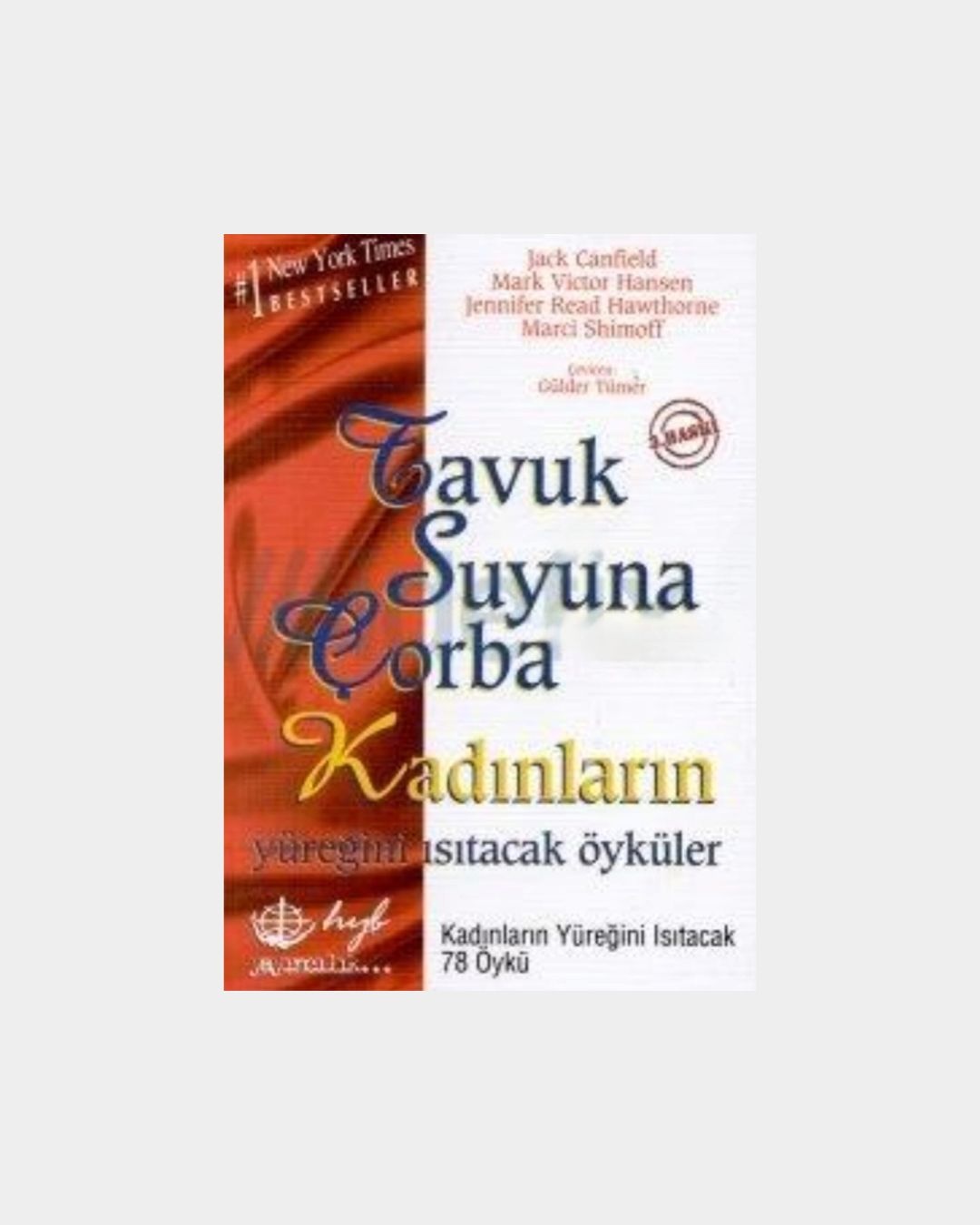 Tavuk Suyuna Çorba - Kadınların Yüreğini Isıtacak Öyküler