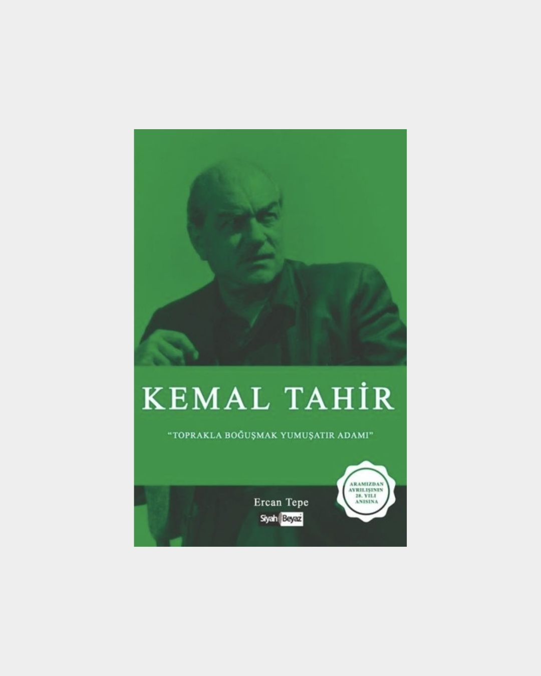 Kemal Tahir - Toprakla Boğuşmak Yumuşatır Adamı