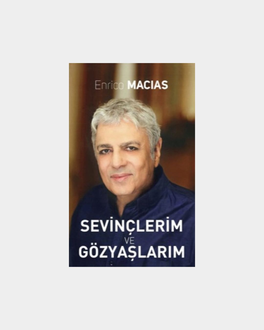 Sevinçlerim Ve Gözyaşlarım