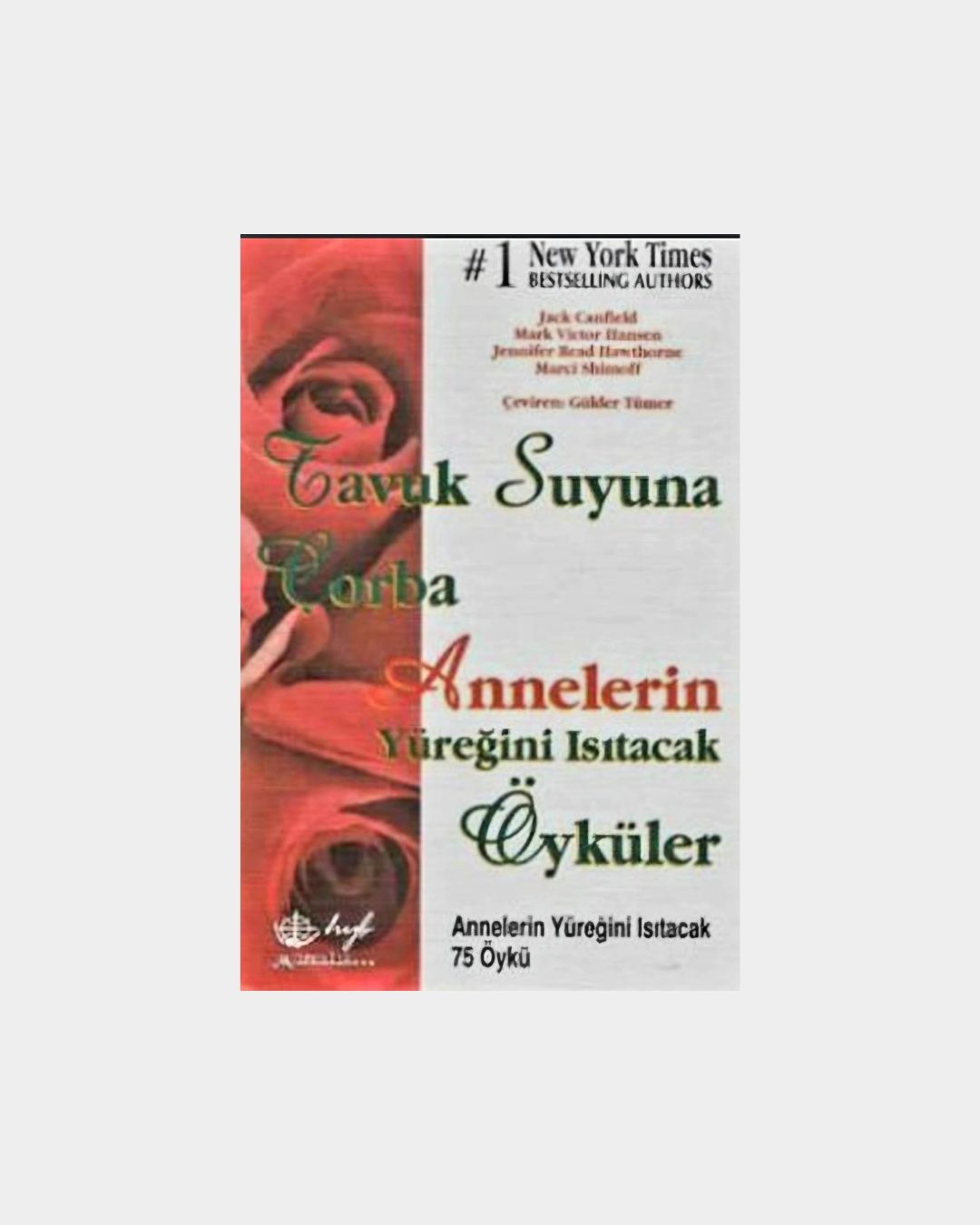 Tavuk Suyuna Çorba - Annelerin Yüreğini Isıtacak Öyküler