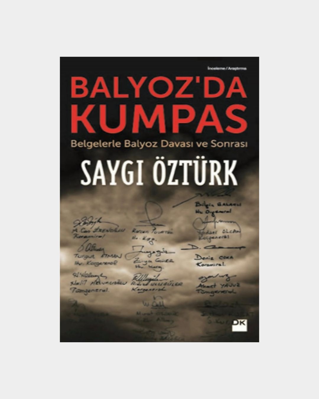 Balyoz'da Kumpas - Belgelerle Balyoz Davası Ve Sonrası