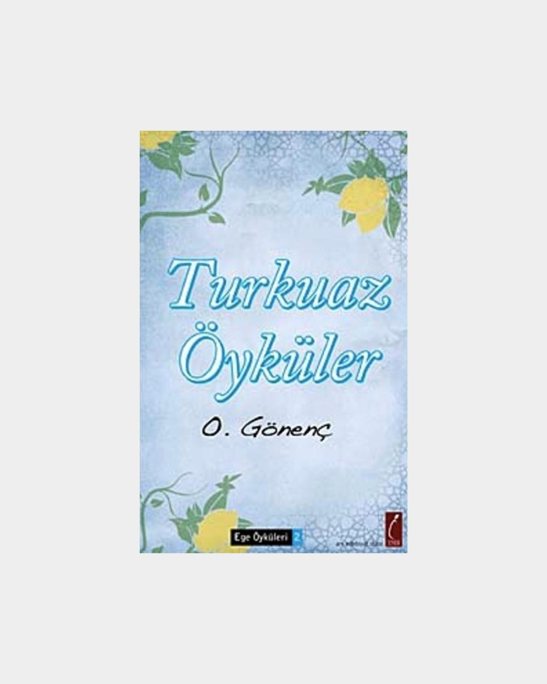 Turkuaz Öyküler - Ege Öyküleri 2