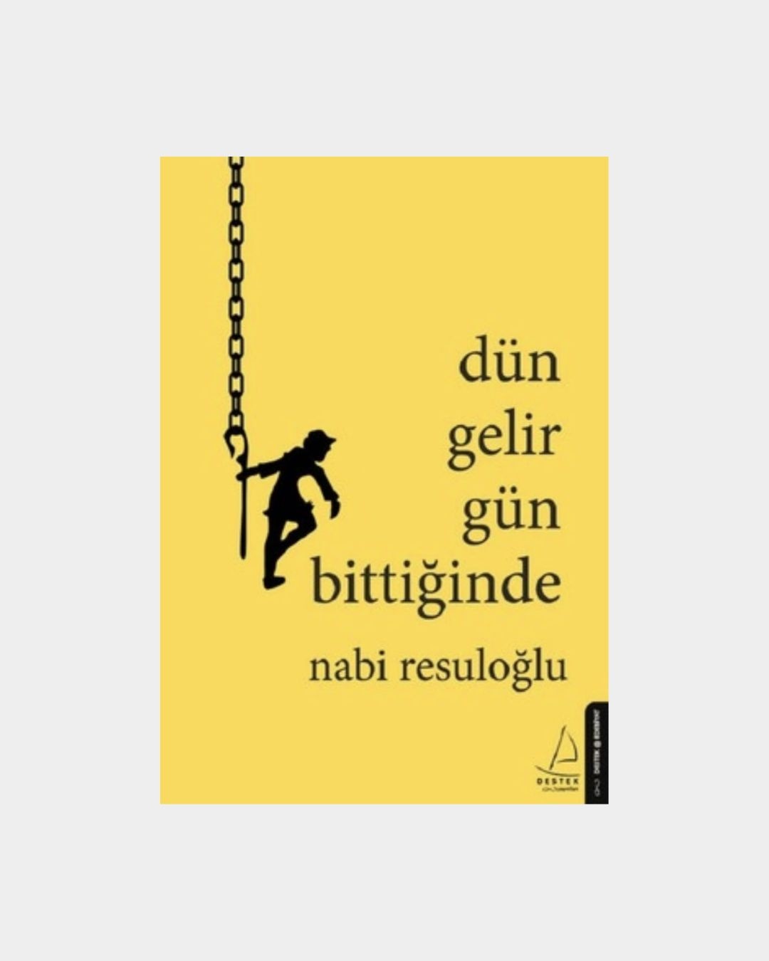 Dün Gelir Gün Bittiğinde