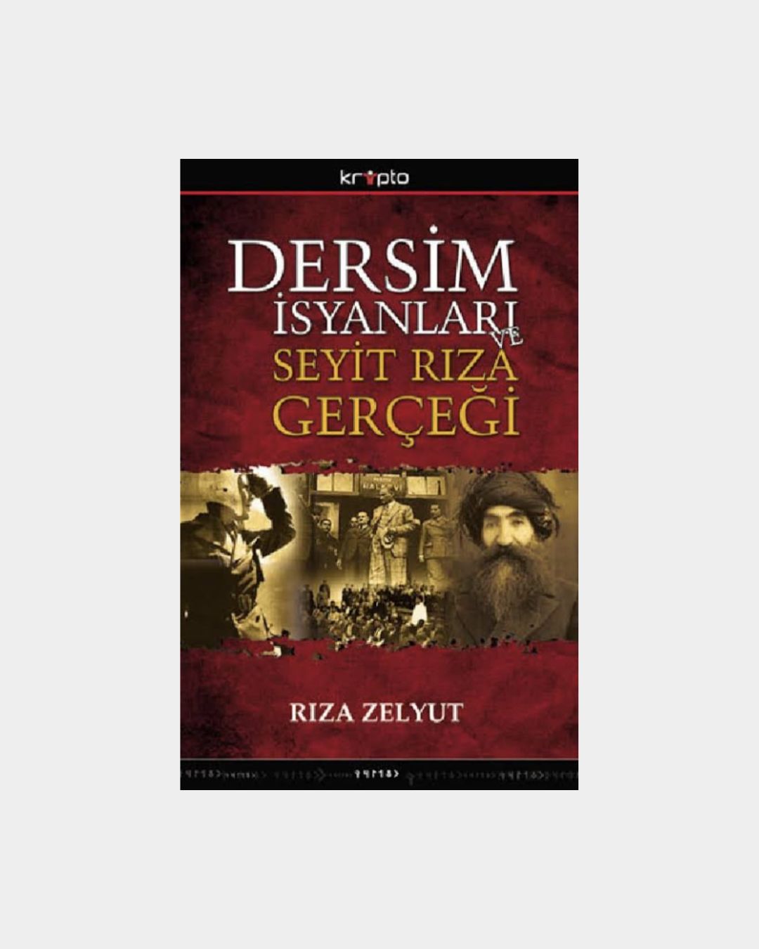 24186598-3b25-4448-ae61-89974a0d02e7 Dersim İsyanları Ve Seyit Rıza Gerçeği - Görsel 1