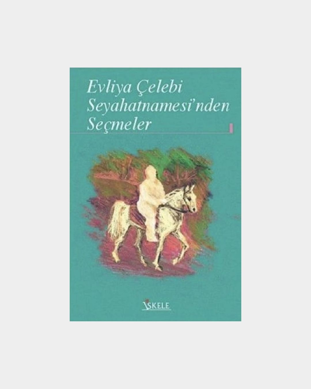 Evliya Çelebi Seyahatnamesinden Seçmeler