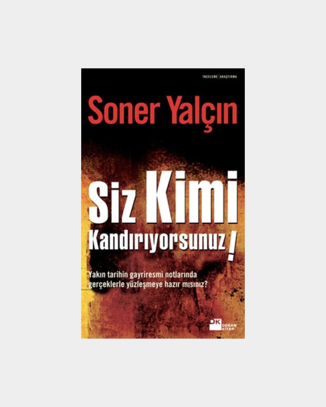 Siz Kimi Kandırıyorsunuz!