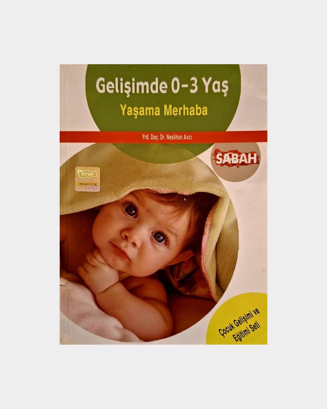 Gelişimde 0-3 Yaş - Yaşama Merhaba