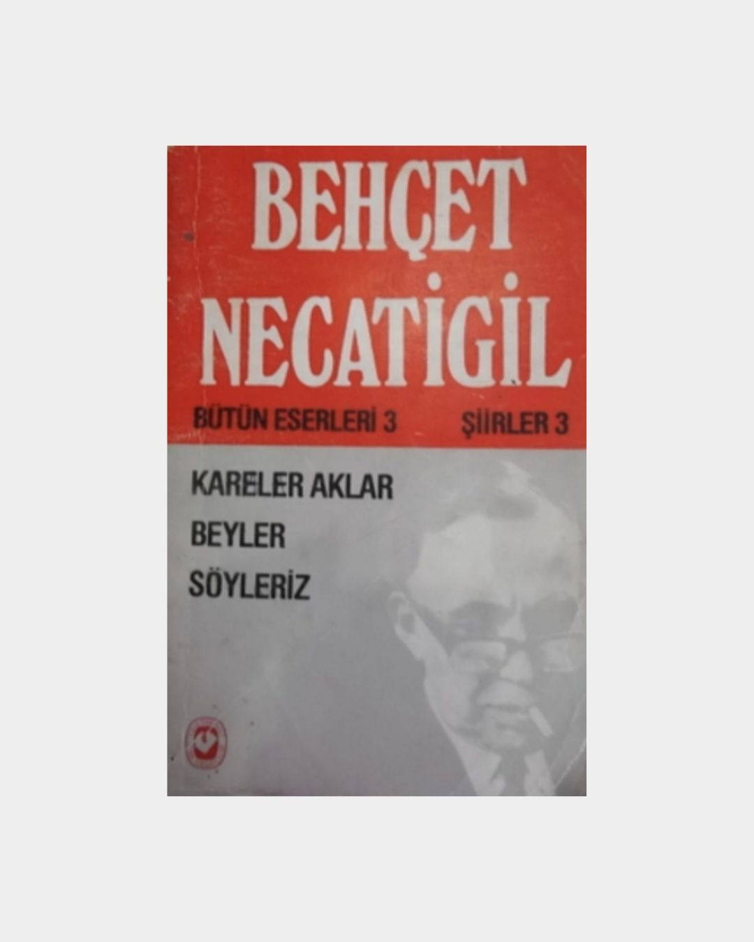 d8f1ad13-2b9e-4387-917d-71bbe9a01334 Behçet Necatigil Bütün Eserleri 3 - Şiirler 3 - Görsel 1
