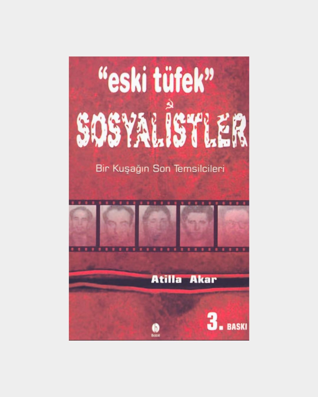 Eski Tüfek Sosyalistler - Bir Kuşağın Son Temsilcileri