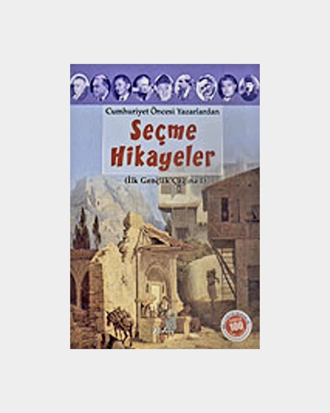 Seçme Hikayeler - Cumhuriyet Öncesi Yazarlardan İlk Gençlik Çağına